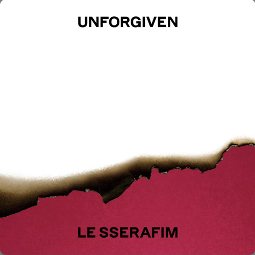 LE SSERAFIM (르세라핌) - UNFORGIVEN